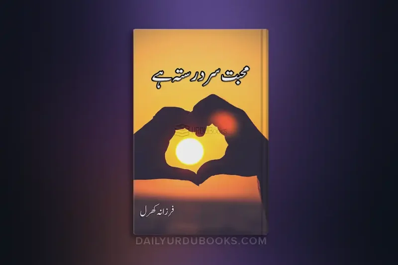 Mohabbat Sard Rasta Hai Novel by Farzana Kharl