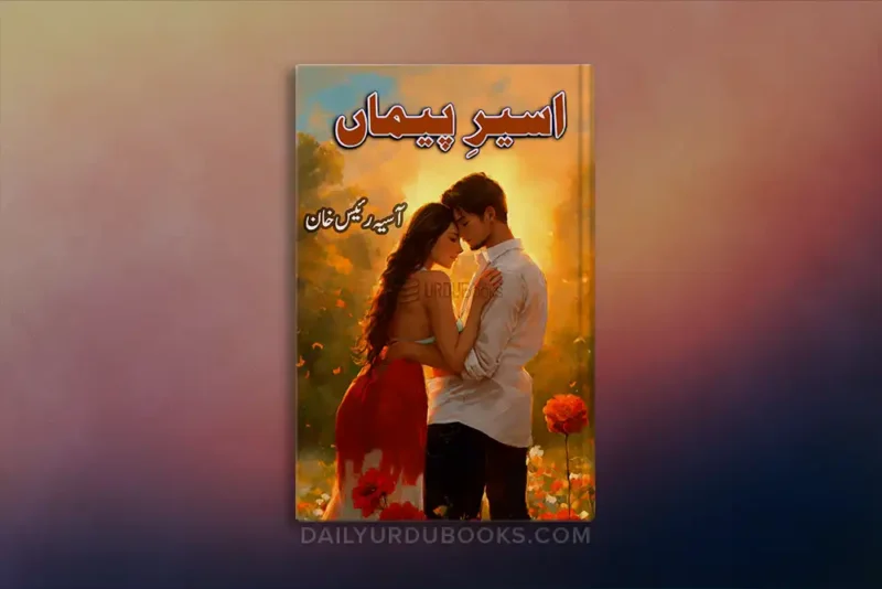 Aseer e Paiman Novel by Aasia Raees Khan